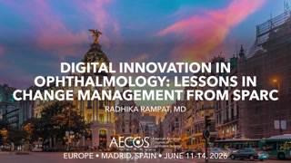 Digital Innovation in Ophthalmology- Lessons in Change Management-from SPARC.mp4